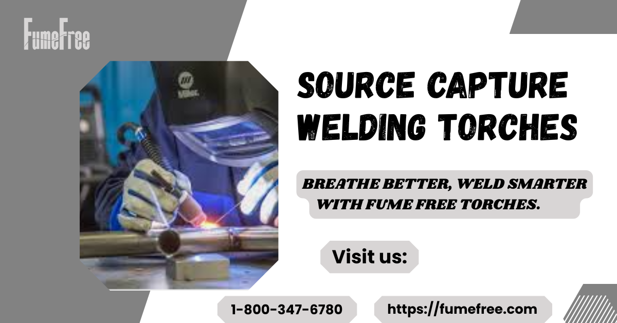 Source Capture Welding Torches| Fumefree
